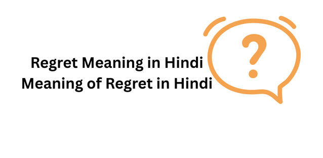 Regret Meaning in Hindi || Meaning of Regret in Hindi
